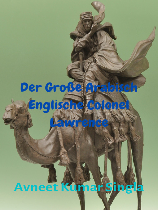 Title details for Der Große Arabisch-Englische Colonel Lawrence by Avneet Kumar Singla - Available